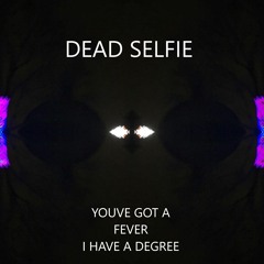 Youve Got A Fever, I Have A Degree