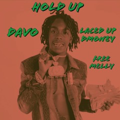 Hold Up (Wait 1 Minute)Remix - Laced Up Dmoney x Dav0