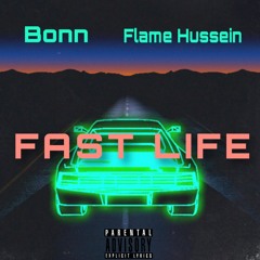 Fast Life ft. Flame Hussein