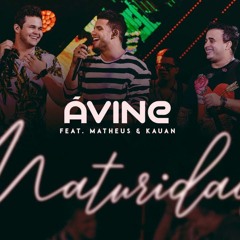 Avine Vinny - Maturidade ft. Matheus & Kauan