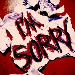 I'm Sorry
