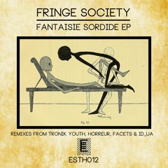 PREMIERE : Fringe Society - Sexdeathnap (Facets Remix)
