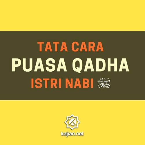 Stream Tata Cara Puasa Qadha Istri Nabi Poster Dakwah Yufid Tv By Kajian Net Listen Online For Free On Soundcloud