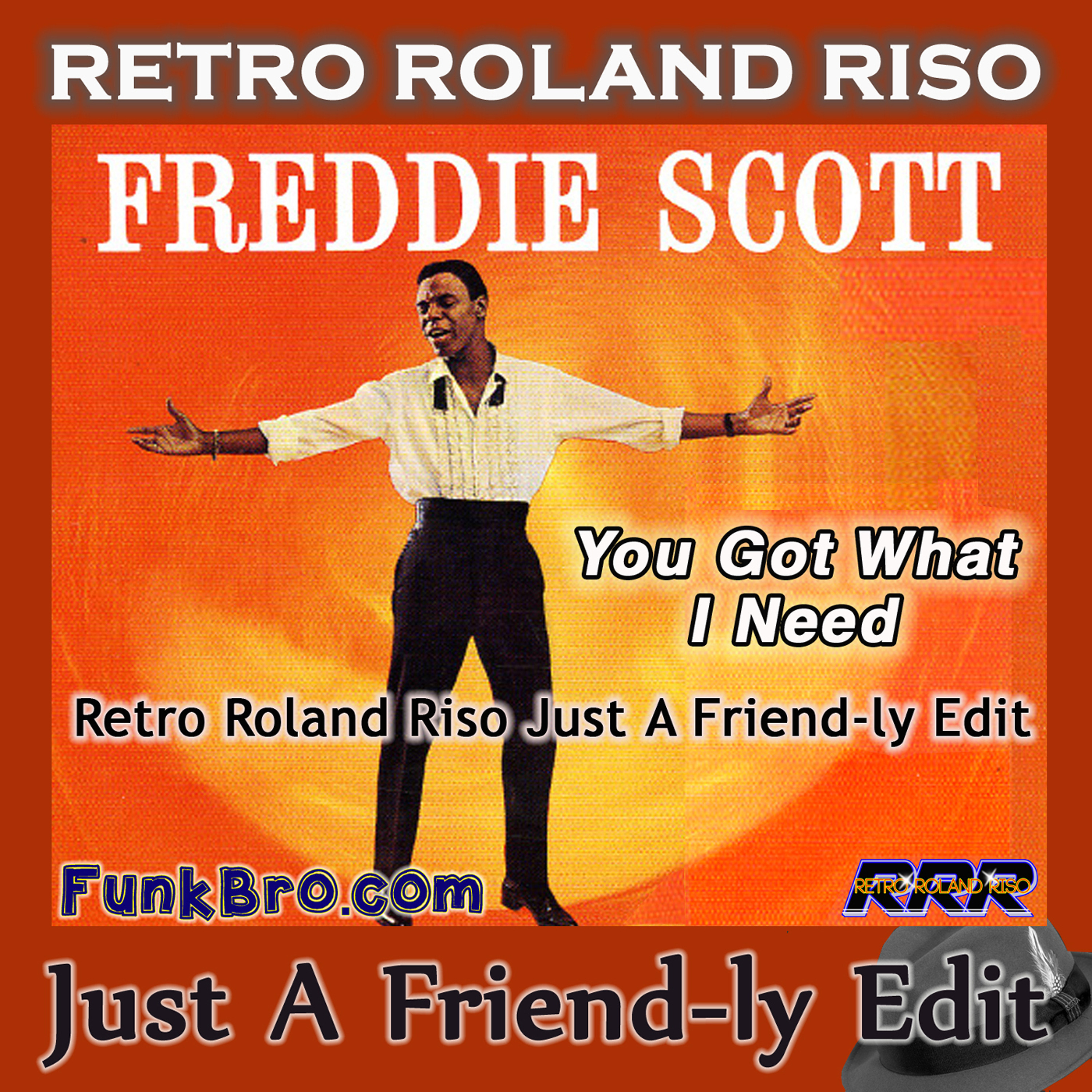 Freddie Scott - You Got What I Need (Retro Roland Riso Just A Friend-ly Edit) episode artwork