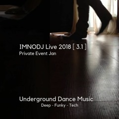 IMNODJ Live 2018- [ 3.1 ] Private Event Jan