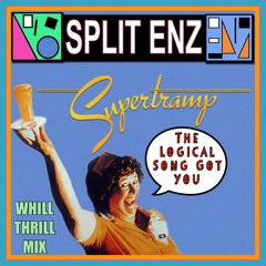 Supertramp vs. Split Enz - The Logical Song Got You (WhiLLThriLLMiX)