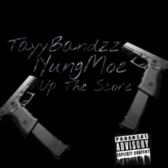 Up The Score Ft TayyBandzz
