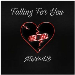 Falling For You - MixxedB