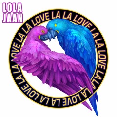 Lola Jaan- Lala Love