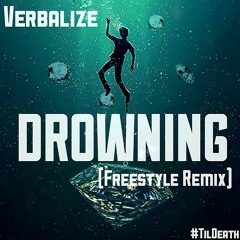 "DROWNING" (Freestyle Remix)