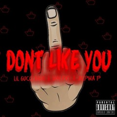 Dont Like You- Lil Gucci Baebi x Halfki x Alpha P (Prod. by Halfki)