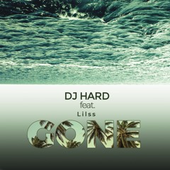 DJ Hard Feat. Lilss - Gone (Radio Edit)