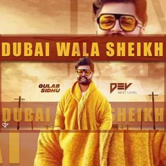 GULAB SIDHU - Dubai Wala Sheikh || DEV Next Level || Latest Punjabi Song 2019 | Next Level