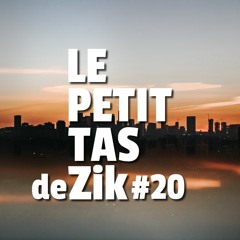 Le Petit Tas de Zik #20