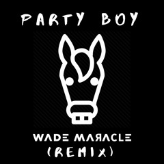 Jackass' Party Boy Theme Song (Wade Maracle Remix)