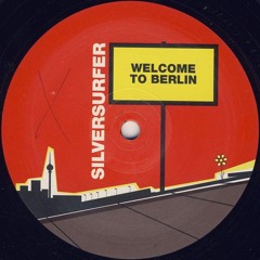 Welcome to Berlin - Silversurfer