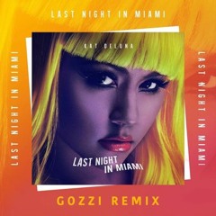 Kat Deluna -  Last Night In Miami (Gozzi Remix)