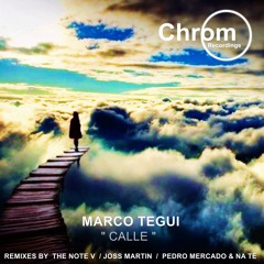 PREMIERE: Marco Tegui — Calle (Pedro Mercado & Na Te Remix) [Chrom Recordings]