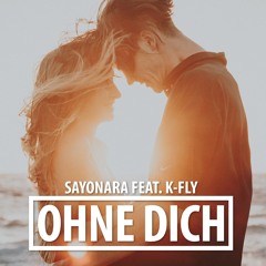 Ohne Dich (feat. K-Fly)