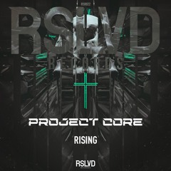 Project Core - Rising † | Official Preview [OUT NOW]