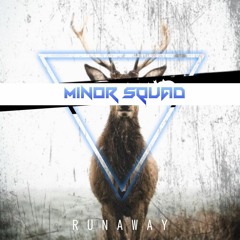 Minor Squad - Runaway