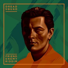 Dreadsquad Feat. Lucky  - Soulèvement ( Friendenemy Riddim )