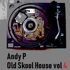 Andy P - Old Skool House Vol 4