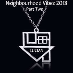 Neighbourhood Vibez 2018 (Part 2)