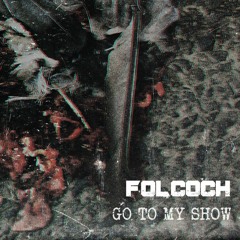 Folcoch - Go To My Show