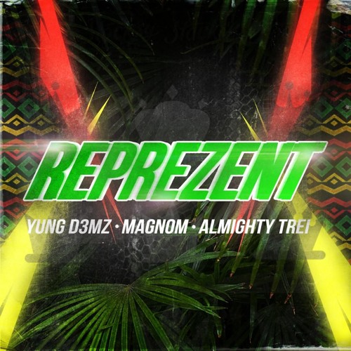 Reprezent ft Magnom & Almighty Trei (Prod by Yung D3mz)