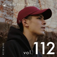 Chilly Source Radio Vol.112 DJ YEN , NOR Guest mix