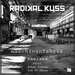 NBR009 : Radikal Kuss - Maschinenfabrik (Ethan Fawkes Remix)