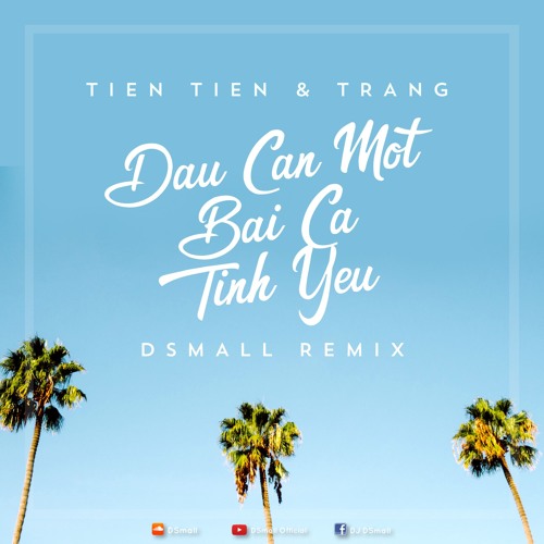 Dau Can Mot Bai Ca Tinh Yeu (DSmall OFFICIAL RMX)