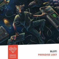 HMWL PREMIERE: BLOT! - Paradise Lost