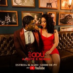 Eddu - A Noite é Nossa