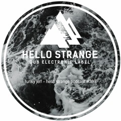 funky jeff - hello strange podcast #389