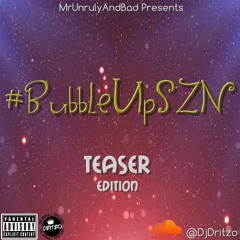 #BubbleUpSZN - TEASER EDITION  [#ONETAKE]