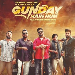 Gunday Hain Hum - Dilpreet Dhillon
