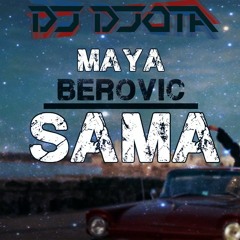 Maya Berovic - Sama (DJ Djota Remix 2019)