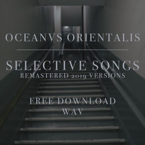 OCEANVS ORIENTALIS - SELECTED REMASTERED SONGS 2019 (DOWNLOAD, WAV)