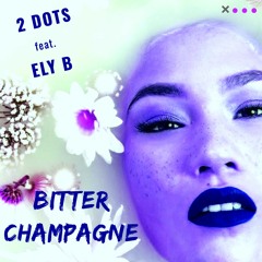 MKT013 - 2 Dots feat. Ely B - Bitter Champagne