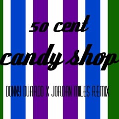 50 Cent - Candy Shop (Donny Duardo x Jordan Miles Remix)