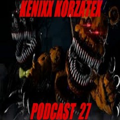 Kenixx Korzatex - Podcast 27