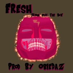 Fresh From Out The Box