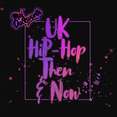 UK Hip-Hop Then & Now