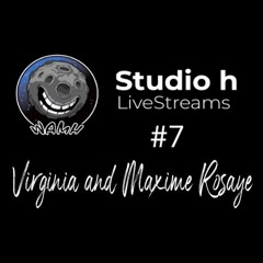 Studio H LiveStream #7 - Virginia & Maxime Rosaye Live.mp3