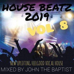 House Beatz 2019 Vol 8 Mixed By John The Baptist