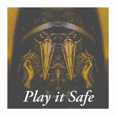 play it safe