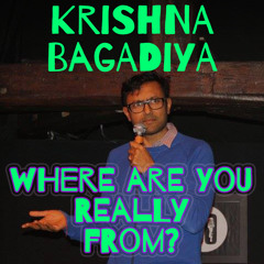 Where Are You REALLY From - Krishna Bagadiya
