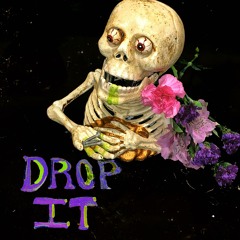 Drop It